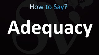 How to Pronounce Adequacy correctly [upl. by Ahsieyn]