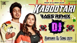 Kithe Chali Banke Kabootari Haryanvi Dj Remix  Dj Vibration Mix Dj Manish Aligarh [upl. by Smaj]