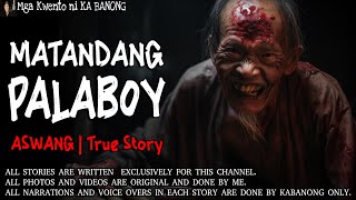 MATANDANG PALABOY  Kwentong Aswang  True Story [upl. by Odlavso]