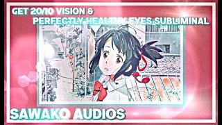 2010 VISION  PERFECTLY HEALTHY SUBLIMINAL  Sawako Audios [upl. by Alex]