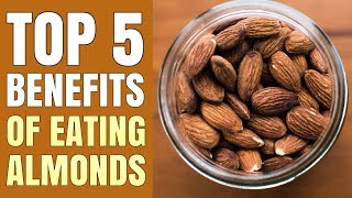 Top 5 Benefits of Eating Almonds  Why You Should Be Eating Them [upl. by Younglove]