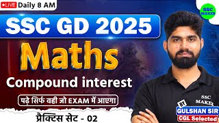 SSC GD 2025  SSC GD Compound Interest Class 2  SSC GD Maths Practice Set  Maths by Gulshan Sir [upl. by Dajma988]