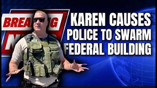 PANIC IN FEDERAL BUILDING Karen Causes Chaos with False 911 Call POLICE SWARM FEDERAL BUILDING [upl. by Leumhs456]