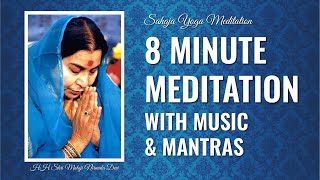 8 Minute Meditation  With music and mantras [upl. by Besnard]