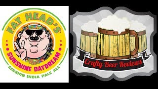 Fat Heads Sunshine Daydream Session IPA  Crafty Beer Reviews Ep 256 [upl. by Ystap]