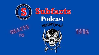 The Subfacts guys listen to 1916 by Motorhead for the first time [upl. by Yerggoeg341]