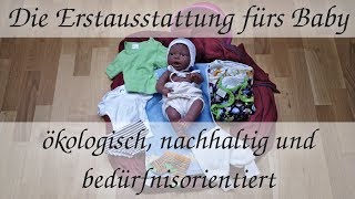 Die Erstausstattung fürs Baby  ökologisch nachhaltig und bedürfnisorientiert [upl. by Ynogoham]