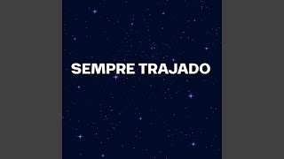 SEMPRE TRAJADO Remix [upl. by Norine]