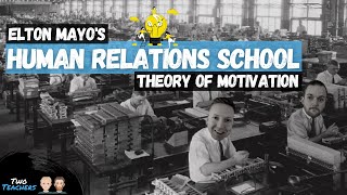 Elton Mayo Human Relations School of Thought  Theory of Motivation  Hawthorne Experiment [upl. by Bass]