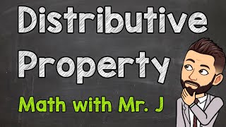 The Distributive Property  Math with Mr J [upl. by Aihsitan]