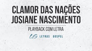 Clamor das Nações  Josiane Nascimento Playback com Letra [upl. by Calen]