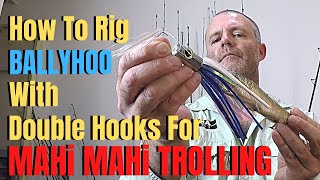 How To Rig BALLYHOO with Double Hooks For MAHI MAHI Trolling  Best bait for Dolphin fishing [upl. by Bathelda]