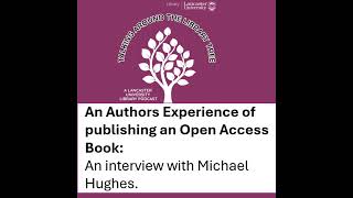 An authors experience of Publishing an Open Access Book Professor Michael Hughes [upl. by Flss]