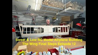 Sweet amp Low RC Model Airplane Building The Wing Episode 12 [upl. by Sira]