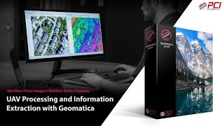 PCI Geomatics Webinar  UAV Processing and Information Extraction with Geomatica [upl. by Attinahs]