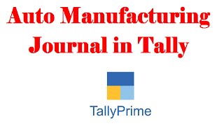 Free TDL Auto Manufacturing Journal in Tally Prime [upl. by Inaliel]