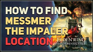 How to find Messmer the Impaler Location Elden Ring [upl. by Yenduhc43]