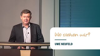 Wo stehen wir  Uwe Neufeld  13102024 [upl. by Winston]