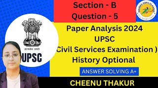 2024 UPSC History Optional Paper Analysis Section B Q5 Parts C D amp E  Key Insights amp Strategies [upl. by Adnarem]