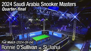 2024 Saudi Arabia Snooker Masters Quarterfinal Ronnie OSullivan vs Si Jiahui Full Match [upl. by Gautea]