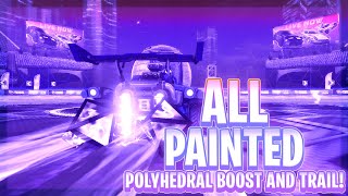 All Painted Polyhedral Boost And Trail In Rocket League Rocket League Accolade Series [upl. by Boar]