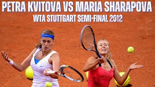 PETRA KVITOVA VS MARIA SHARAPOVA  2012 WTA STUTTGART SEMIFINAL [upl. by Dyche]