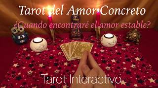 TAROT DEL AMOR CONCRETO  ¿Cuando encontraré el Amor estable  TAROT INTERACTIVO  VIDENCIA GRATIS [upl. by Burgener]