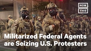 Militarized Federal Agents are Seizing US Protesters  NowThis [upl. by Eillib]