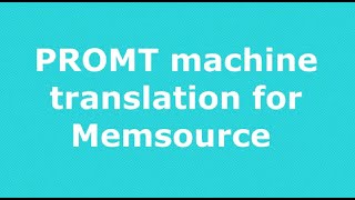 PROMT machine translation for Memsource [upl. by Ymac110]