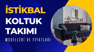 İstikbal Koltuk Takımları 2023 Koleksiyonu İncelemesi Modeller ve Fiyatlar [upl. by Ardnuahs752]