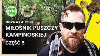 Kampinoski Park Narodowy  PTTK  Miłośnik Puszczy Kampinoskiej  Część 5 [upl. by Arhaz]