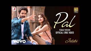 pal song  female version  official lyric video  jalebi [upl. by Hanson301]