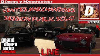 VENTES DES MARCHANDISES EN SESSION PUBLIC SOLO GTA V ONLINE PS4LIVEFR [upl. by Fairman]