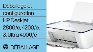 Déballer et configurer les imprimantes HP Deskjet séries 2800e 4200e et Ultra 4900e  HP Support [upl. by Dnarb]