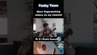 Fingerpicking Short Funky Town  Mr Bs Ukulele Channel [upl. by Enyallij]