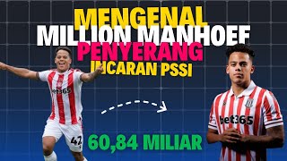 Mengenal MILLION MANHOEF Penyerang Incaran PSSI Untuk Timnas Indonesia  Menyala Garuda [upl. by Syst]