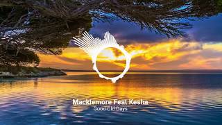 Macklemore Feat Kesha  Good Old Days Remix [upl. by Olly]