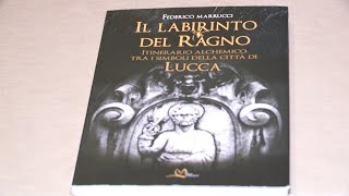 quotIl labirinto del ragnoquot il libro di Marrucci sui simboli alchemici ed esoterici a Lucca [upl. by Hazel259]