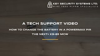 PowerMax PIR Next  K985 MCW Battery Change Video  Key Security Systems Ltd [upl. by Mcnalley]