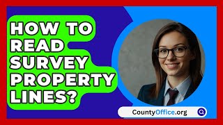 How To Read Survey Property Lines  CountyOfficeorg [upl. by Nosniv]