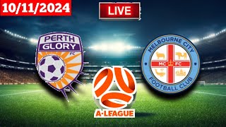 Perth Glory vs Melbourne City  ALeague Men  Live Match Score 🛑 [upl. by Becki]