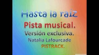 Hasta la raiz  Natalia lafourcade  pista musical  versión exclusiva [upl. by Rugen]