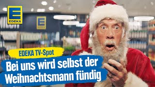 Alles was das Herz begehrt  Bei EDEKA wird selbst der Weihnachtsmann fündig [upl. by Ariamoy]