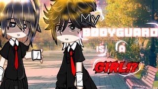 •MY BODYGUARD IS A GIRL••GCM• •GACHA CLUB• please read the desc [upl. by Eeliram648]