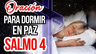 𝗦𝗔𝗟𝗠𝗢 𝟰 📖 ORACIÓN DE LA NOCHE PARA DORMIR Y DESCANSAR TRANQUILO 😴 PODEROSO SALMO PARA DORMIR [upl. by Ahtelat928]