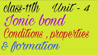 Ionic bond formation conditions amp properties for class 11th unit 4 [upl. by Wilhelmina309]