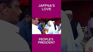 Jaffnas Love ❤️ Peoples President🤔 [upl. by Rafa475]