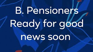 B pensioners  Ready for good news [upl. by Chane]