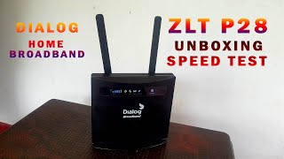 TOZED Dialog 4G CPE ZLT P28 Router Unboxing amp SPEEDTEST [upl. by Ednalrim]