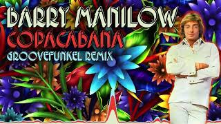 🌴 Barry Manilow  Copacabana Groovefunkel Remix 🍹 [upl. by Ardnuaek196]